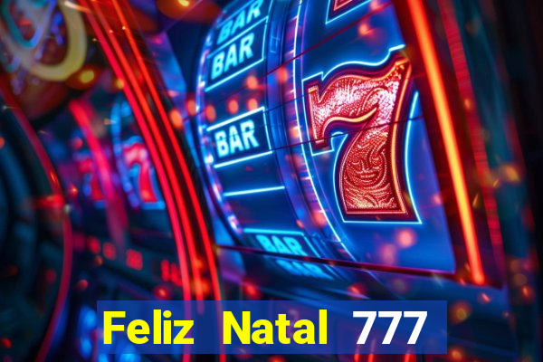 Feliz Natal 777 plataforma login